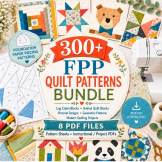 300+ Foundation Paper Piecing Quilt Patterns Bundle | FPP Blocks, Animals, Log Cabin & Geometric PDF